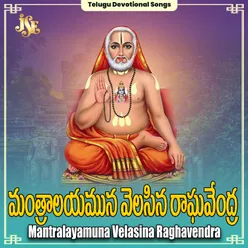 Mantralayamuna Velasithiva Sri Raghavendrayya